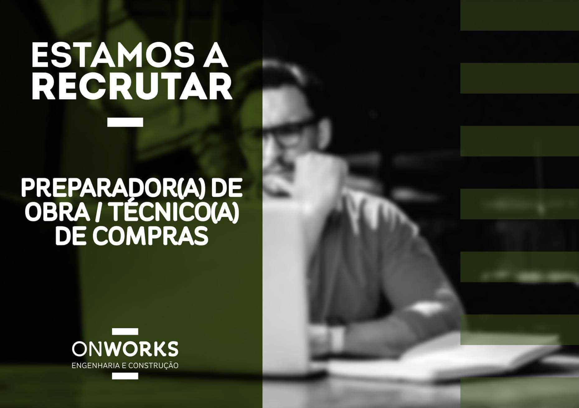 Estamos a recrutar - Preparador de Obra / Técnico de Compras.